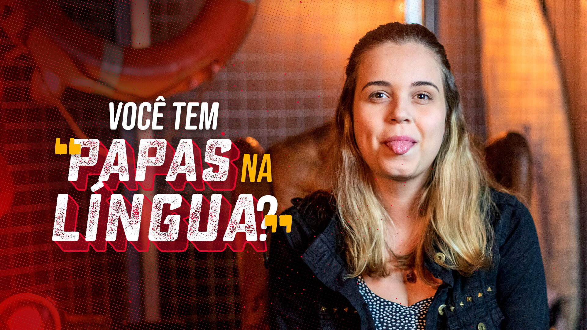 Você tem "papas na língua"?