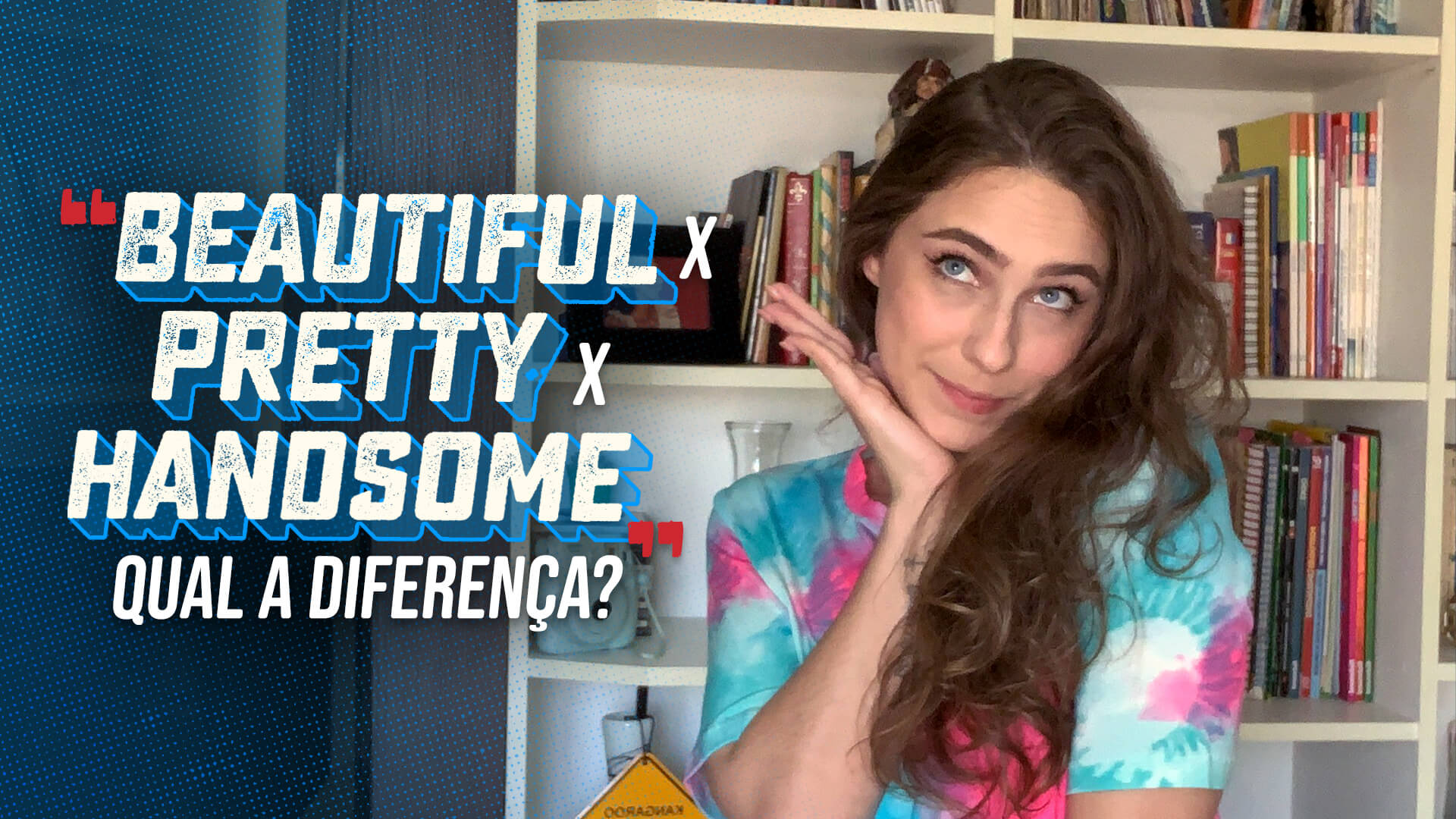 Beautiful X Pretty X Handsome - Qual a diferença?