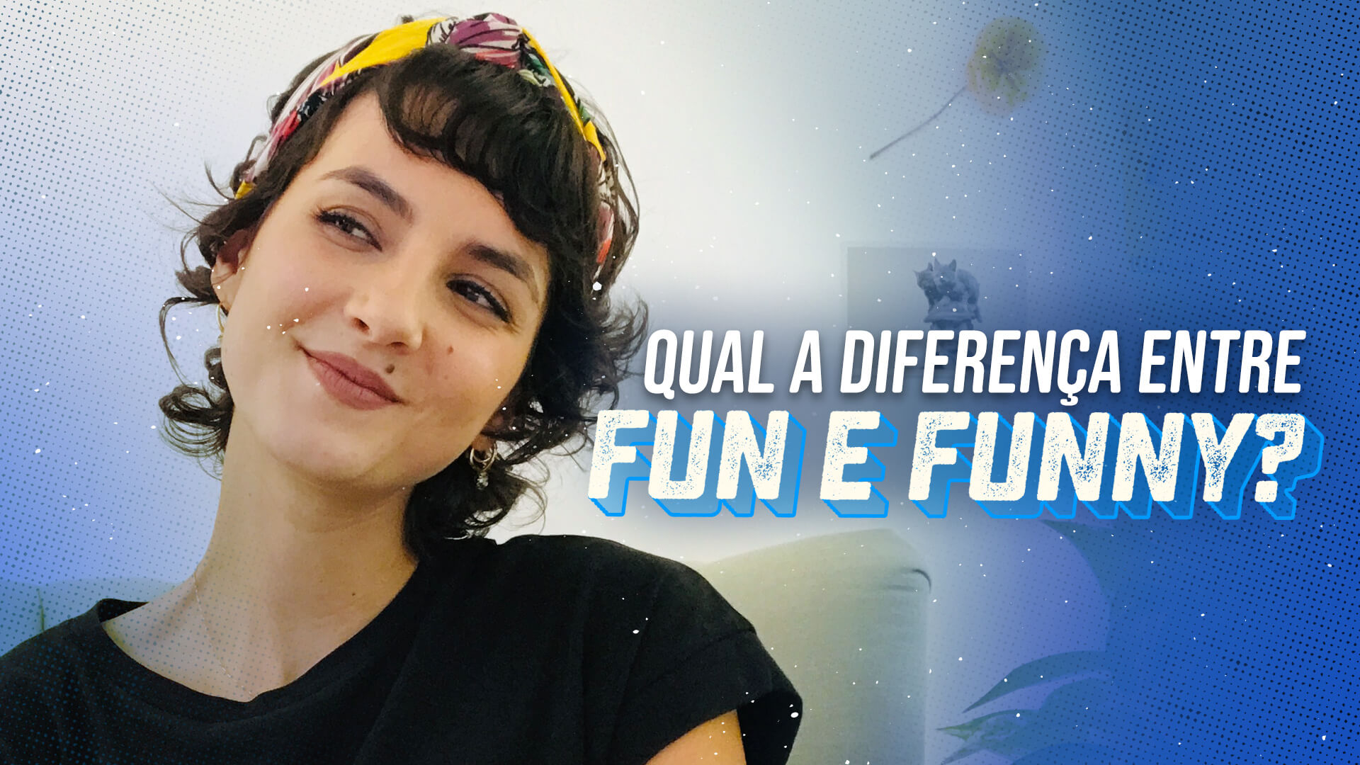 Qual a diferença entre FUN e FUNNY?