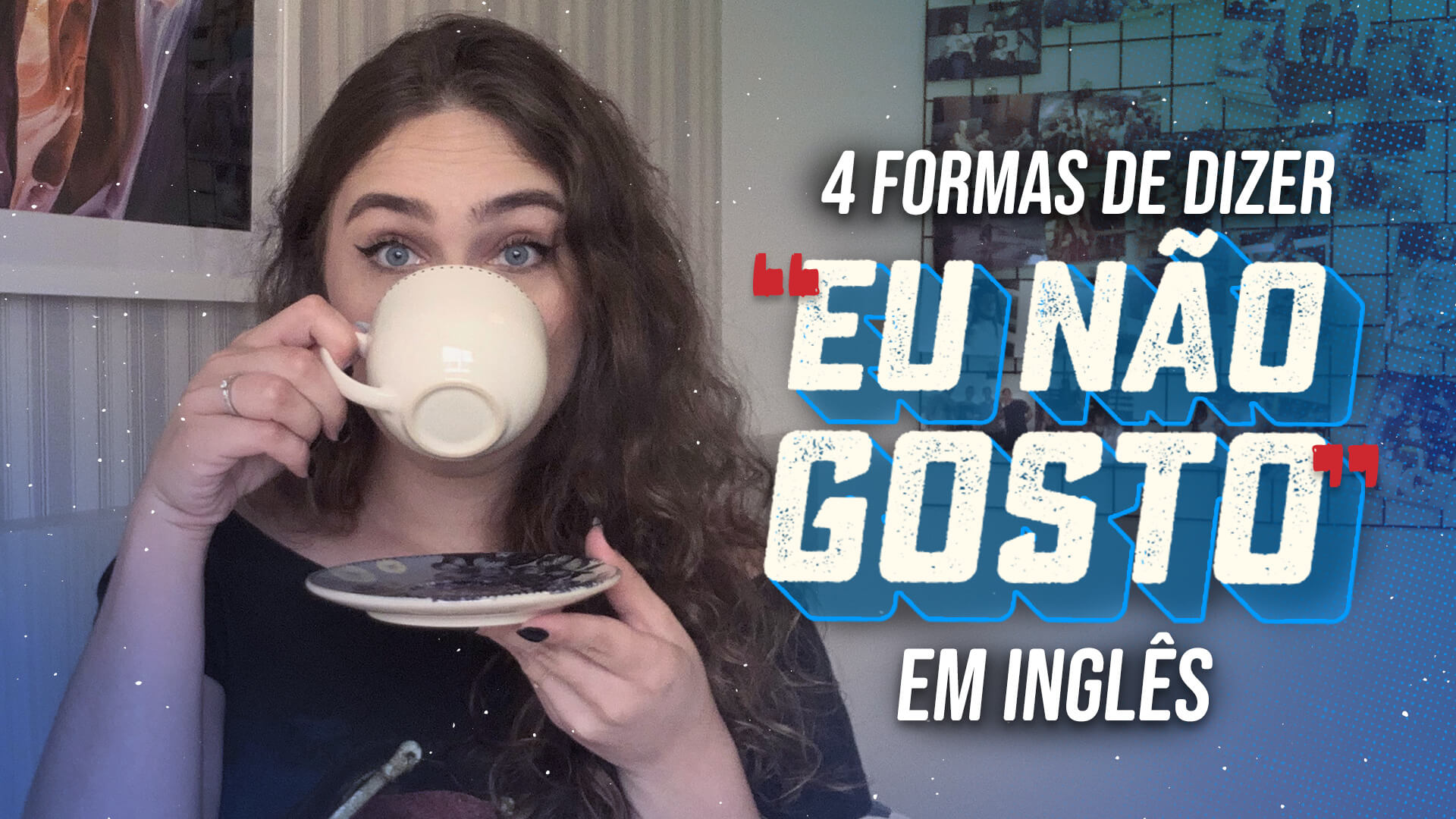 4 formas de dizer "eu não gosto" em inglês