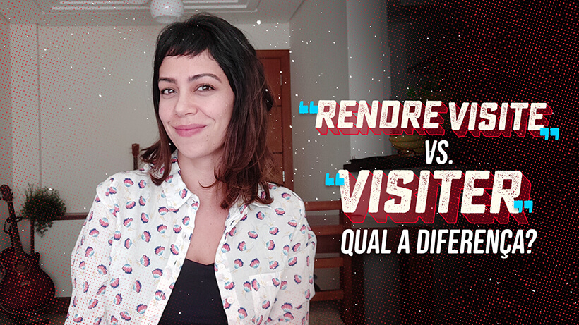 Qual a diferença entre "rendre visite" e "visiter" em francês?