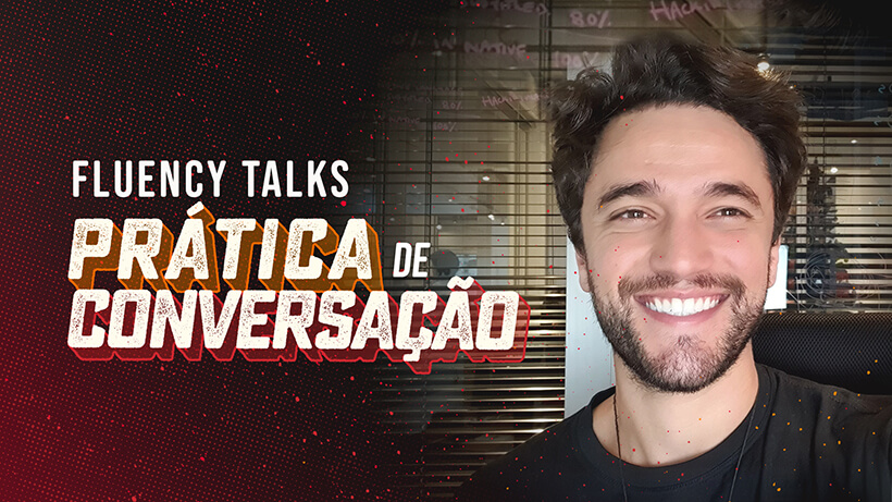 Fluency Talks - Práticas de Conversação