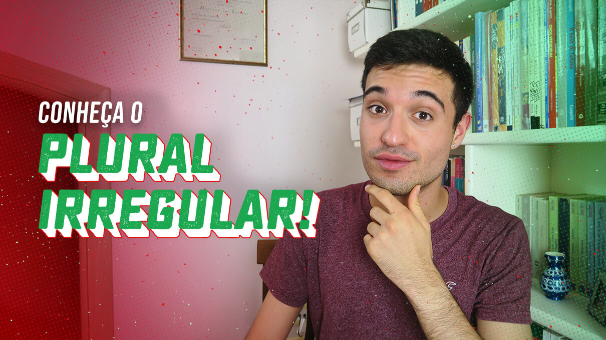 Conheça o plural irregular do Italiano