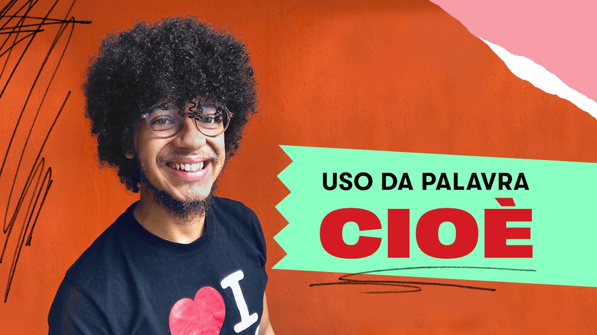 Você sabe o que significa “cioè”?