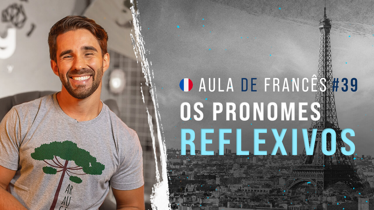 Aula de francês #39: Os pronomes reflexivos