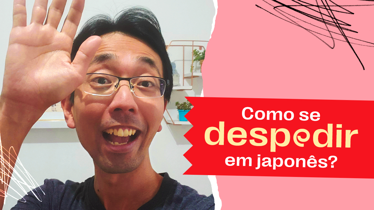 Como dizer "tchau" em Japonês?