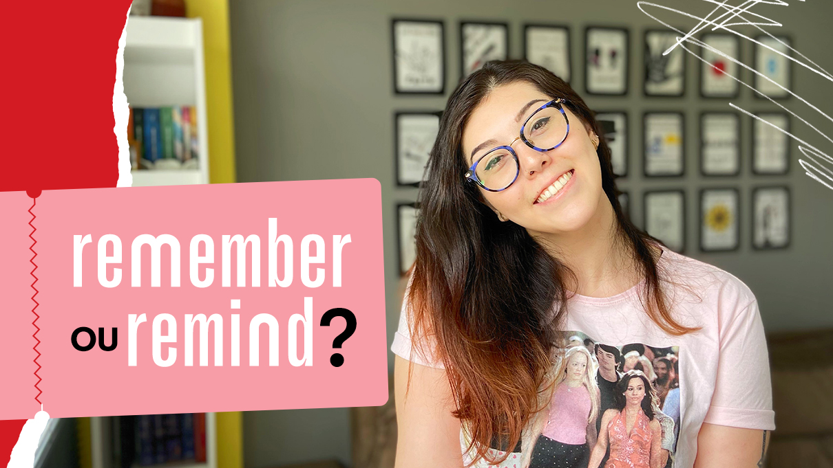 "Remember" x "Remind": Qual usar?