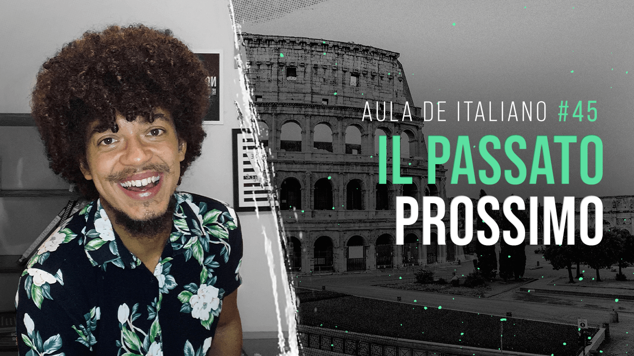 Aula de Italiano #45 - Il passato prossimo