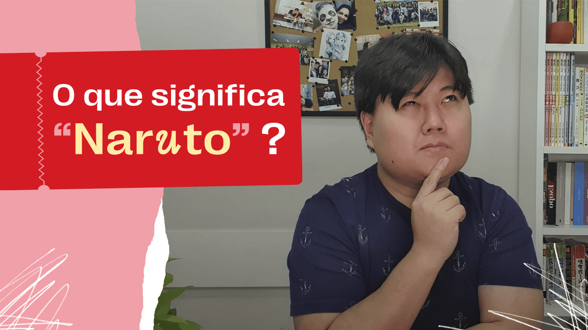 O que significa “Naruto”?