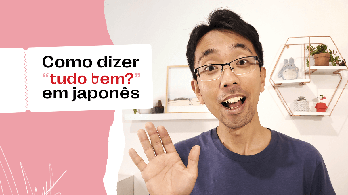 Como dizer “tudo bem?" em japonês