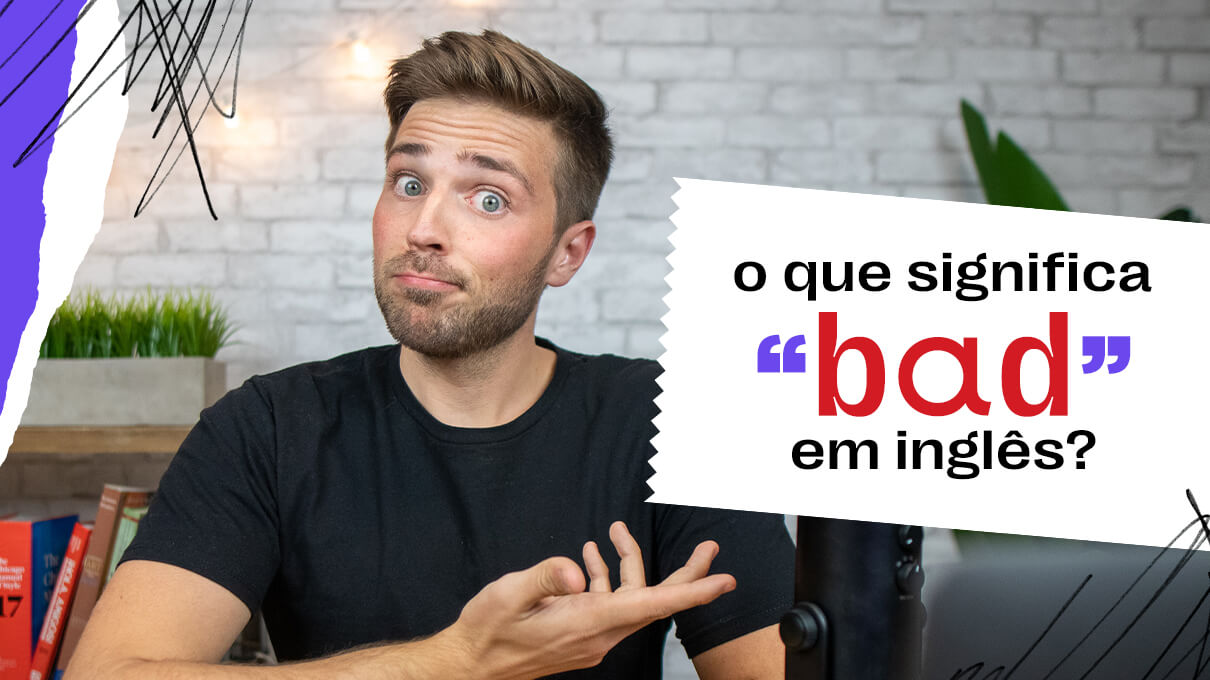 O que significa BAD em inglês?