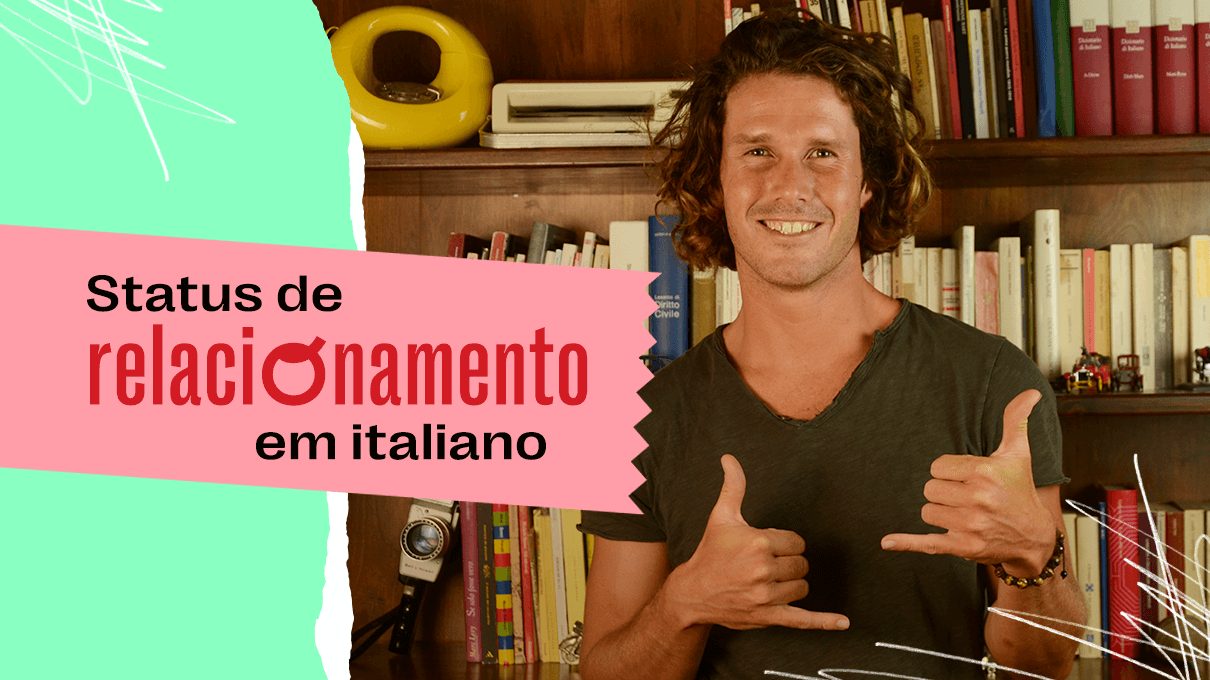 Como falar sobre o status do seu relacionamento em italiano?