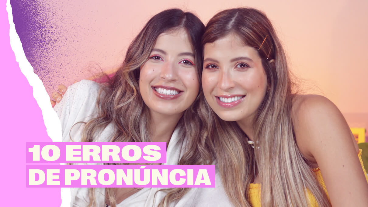 10 Erros de pronúncia que os brasileiros mais cometem em Inglês