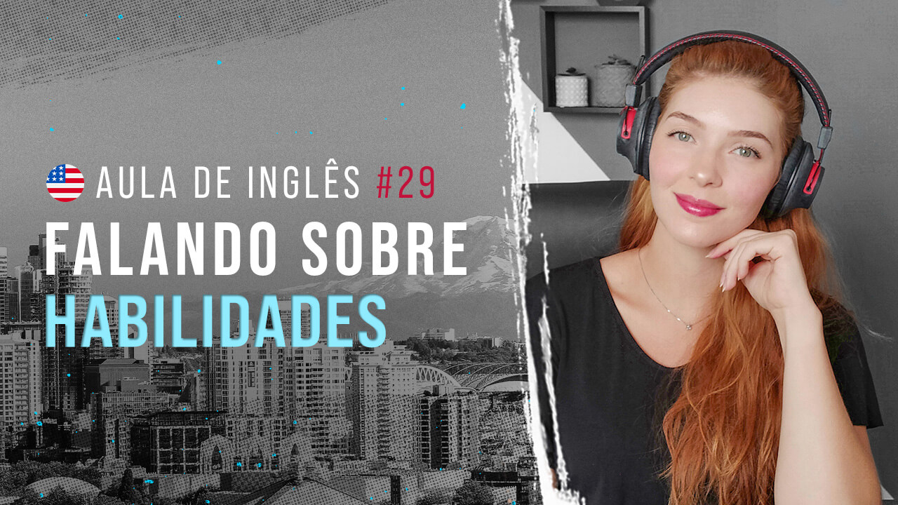 Aula de Inglês #29: Falando sobre habilidades e instrumentos musicais em inglês