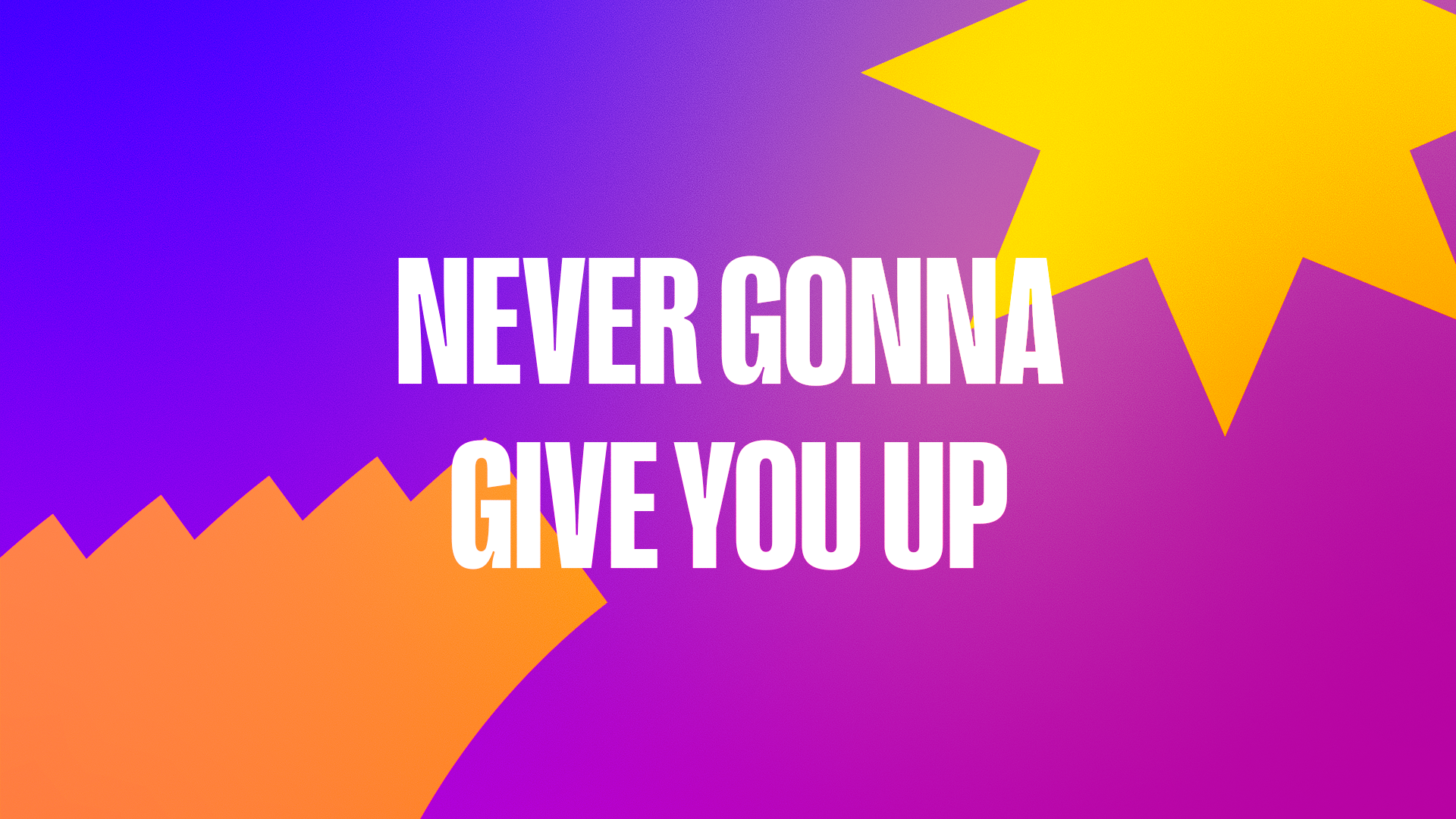 Never gonna give you up