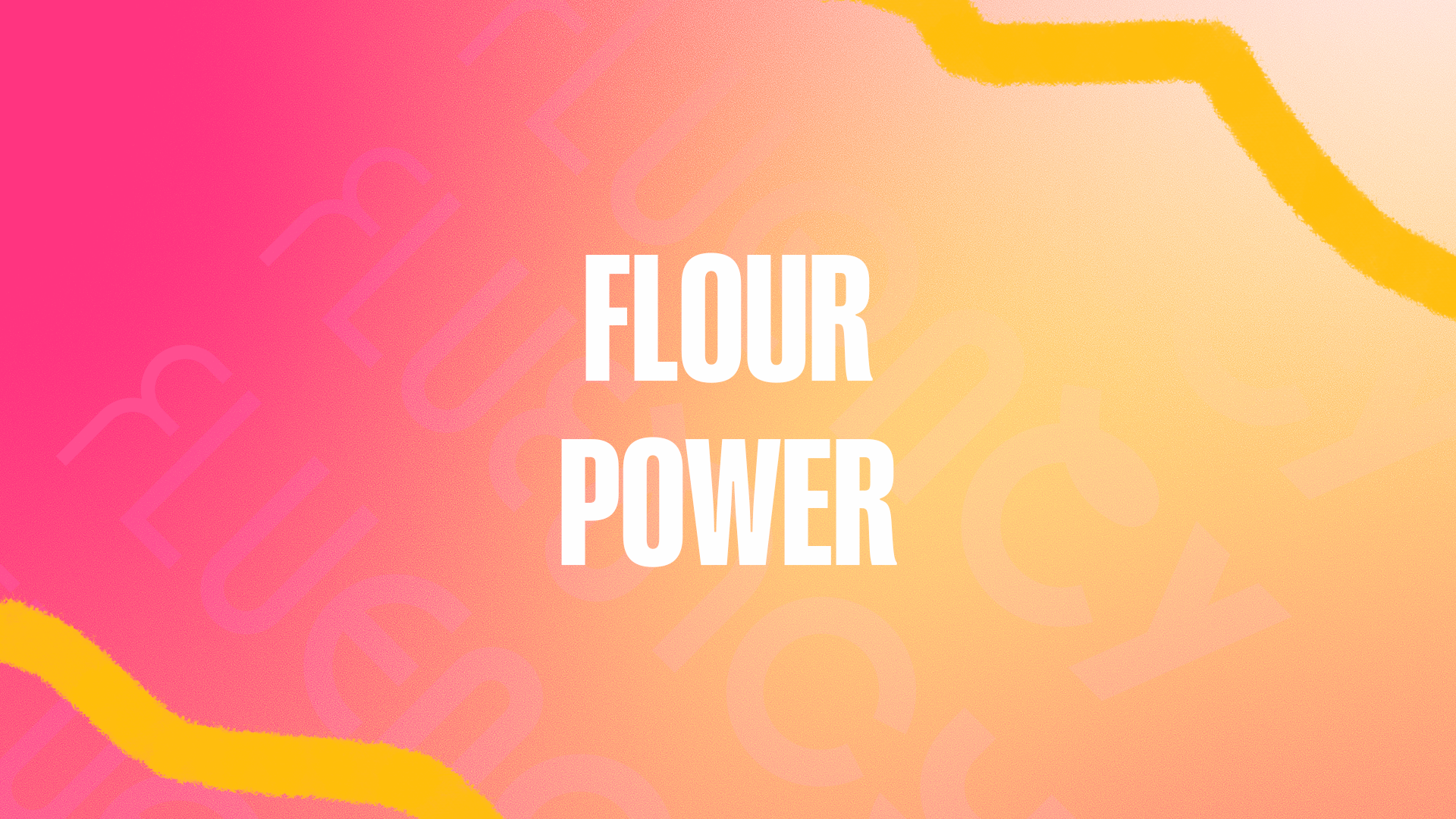 Flour Power