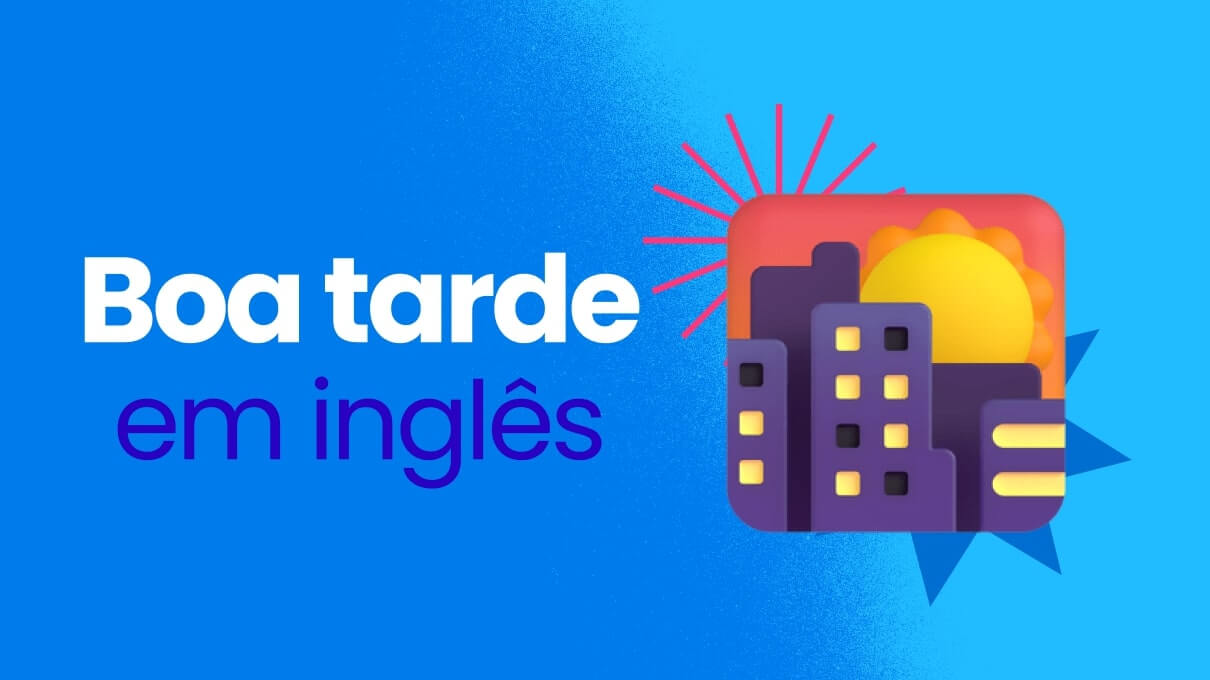 Boa tarde em inglês