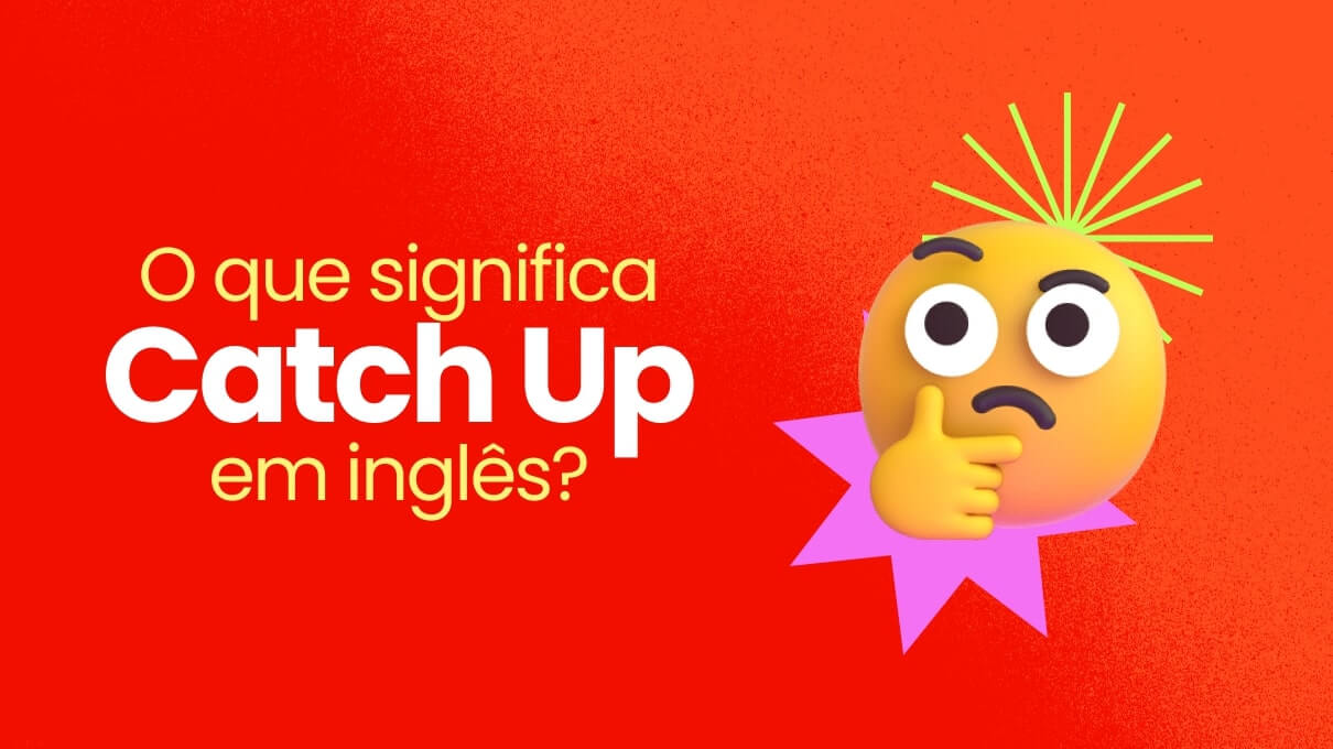 Catch Up em Inglês