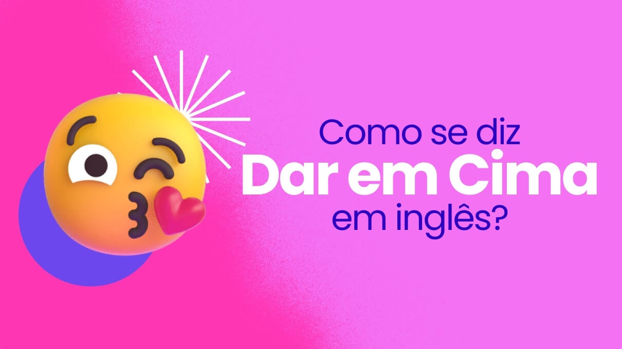 Dar em cima em inglês